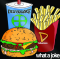 DELIVERANCE (US) / What A Joke + 1 (2011 reissue)