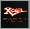 XCEL (US) / Deliver This Dream (collector's item)