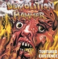 DEMOLITION HAMMER(US) / Tortured Existence + 5