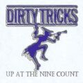 DIRTY TRICKS (UK) / Up At The Nine Count (collector's item)
