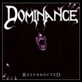 DOMINANCE (US) / Resurrected