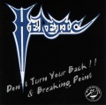 HERETIC (US) / Don't Turn Your Back!! & Breaking Point (collector's item)