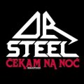 DR STEEL (Croatia) / Cekam Na Noc + 1