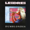 LESSDRESS (Poland) / Dumblondes