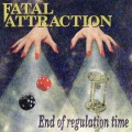 FATAL ATTRACTION (Sweden) / End Of Regulation Time