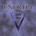 ENERTIA (US) / Demo 2003