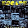 ESCAPE (UK) / Unbreakable