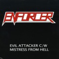 ENFORCER (Sweden) / Evil Attacker c/w Mistress From Hell (7"EP)
