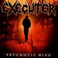 EXECUTER (Brazil) / Psychotic Mind