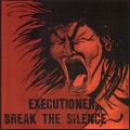 EXECUTIONER (US/Massachusetts) / Break The Silence