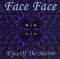 FACE FACE (Switzerland) / Eyes Of The Mirror