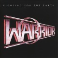 WARRIOR (US) / Fighting For The Earth