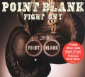 POINT BLANK(US) / Fight On!
