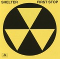 SHELTER (US) / First Stop