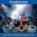 FOREIGNER (US) / The 1985 Super Rock Broadcast
