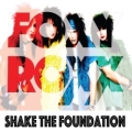 FOXY ROXX (US) / Shake The Foundation + 3