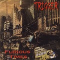 TRIGGER(UK) / Furious Times