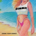 GIMMIX (US) / Gimme Your Gimmix + 7