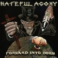 HATEFUL AGONY (Germany) / Forward Into Doom