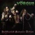VORGUS (Sweden) / Hellfueled Satanic Action
