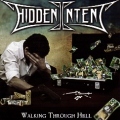 HIDDEN INTENT (Australia) / Walking Through Hell