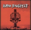 HUMAN SLAUGHTER(Greece) / Human Slaughter