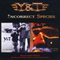 Y&T (US) / Incorrect Species (2CD)