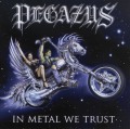 PEGAZUS (Australia) / In Metal We Trust