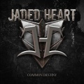 JADED HEART (Germany) / Common Destiny
