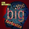 KIM MITCHELL (Canada) / The Big Fantasize