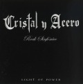 CRISTAL Y ACERO (Mexico) / Light Of Power