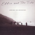 EDDIE AND THE TIDE/LOOKING FOR ADVENTURE