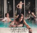 MAMA KIN (Sweden) / In The City (Canada edition)