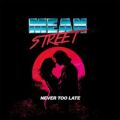 MEAN STREET (Peru) / Never Too Late