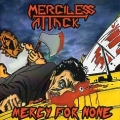 MERCILESS ATTACK (Italy) / Mercy For None