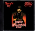 MERCYFUL FATE (Denmark) / KING DIAMOND (Denmark) / Happy Halloween Live (collector's item)