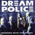 DREAM POLICE (Norway) / Messing With The Blues (collector's item)