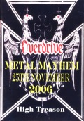 OVERDRIVE (UK) & HIGH TREASON (UK) / Metal Mayhem - 25th November 2006 (DVD-R)