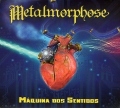 METALMORPHOSE (Brazil) / Maquina Dos Sentidos