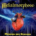 METALMORPHOSE (Brazil) / Maquina Dos Sentidos (2015 edition)