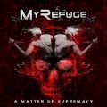MY REFUGE (Italy) / A Matter Of Supremacy