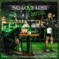 NO LOVE LOST (US) / Last Call