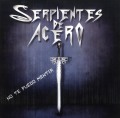 SERPIENTES DE ACERO (Mexico) / No Te Puedo Mentir
