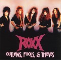 ROXX (US) / Outlaws, Fools, & Thieves