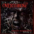 OVERTHROW (Canada) / Within Suffering - Definitive