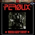 PEROUX (UK) / Wheels Keep Turnin'