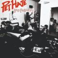 PET HATE (UK) / Bad Publicity + The Bride Wore Red (collector's item)