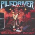 PILEDRIVER (Canada) / Metal Inquisition + Stay Ugly (collector's item)