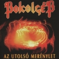 POKOLGEP (Hungary) / Az Utolso Merenylet (CD+DVD) (2012 reissue)