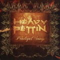 HEAVY PETTIN (UK) / Prodigal Songs
